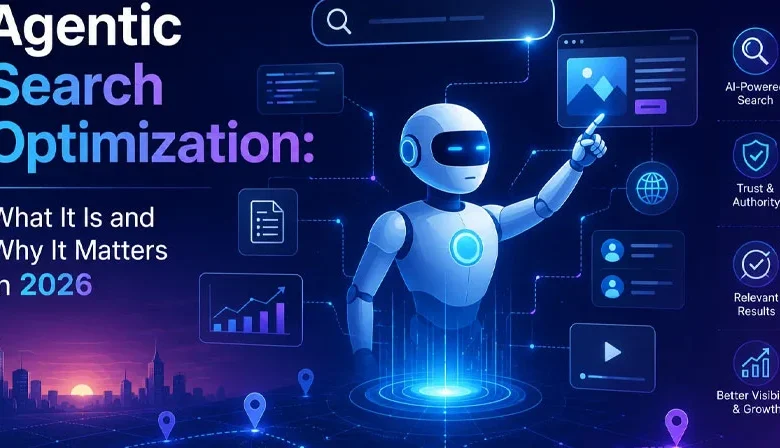 Agentic Search Optimization: What It Is and Why It Matters in 2026